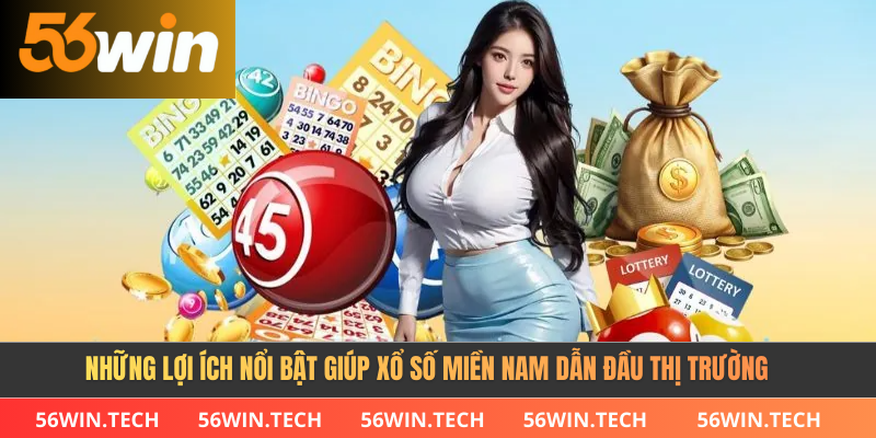 Những lợi ích nổi bật giúp xổ số Miền Nam dẫn đầu thị trường