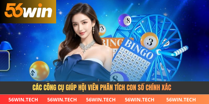 Các công cụ giúp hội viên phân tích con số chính xác